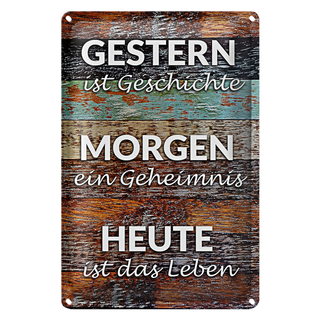 Blechschild Spruch 20x30cm Gestern Geschichte Morgen Heute