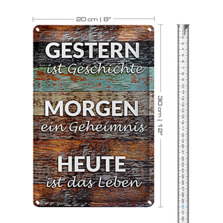 Blechschild Spruch 20x30cm Gestern Geschichte Morgen Heute