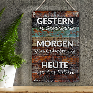 Blechschild Spruch 20x30cm Gestern Geschichte Morgen Heute
