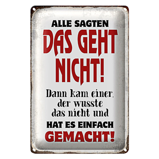 Blechschild Spruch 20x30cm Alle sagten geht nicht